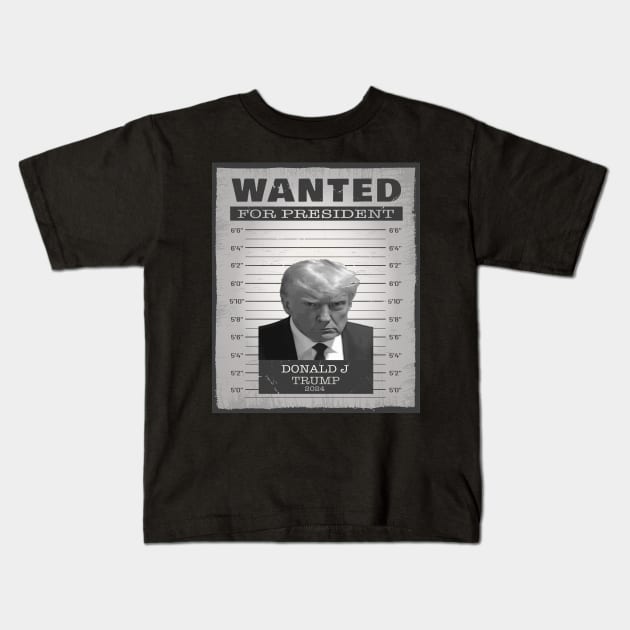 Donald Trump Wanted For President 2024 Kids T-Shirt by Imou designs